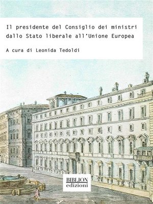 cover image of Il presidente del Consiglio dei ministri dallo Stato liberale all'Unione europea